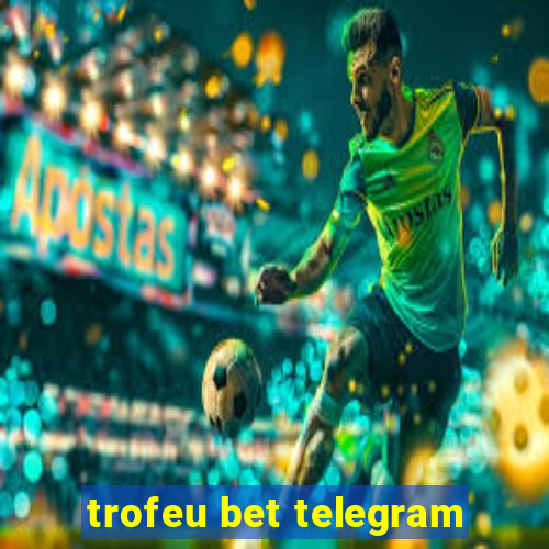 trofeu bet telegram